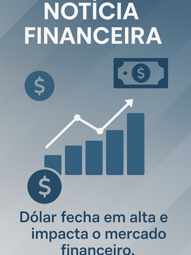 dolar fecha em alta
